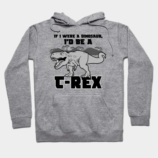 Funny T-Rex Dinosaur Tyrannosaurus Rex Funny Prehistoric Slogan Meme Hoodie by BoggsNicolas